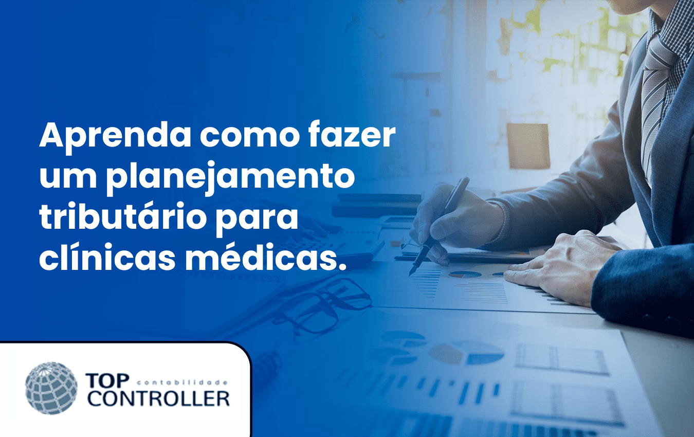 Aprenda como fazer um planejamento tributário para clínicas médicas.